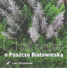 KORNIK DRUKARZ, ŚWIERK I DZIAŁANIA LEŚNIKÓW, czyli "25 pytań o Puszczę Białowieską zapraszamy do ciekawej lektury